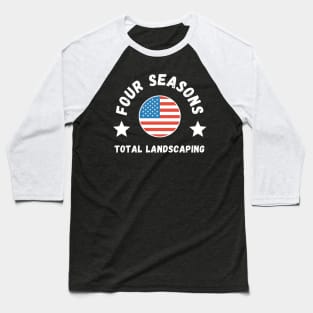 Four Seasons Total Landscaping Philadelphia Funny Trump Design Baseball T-Shirt